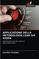 Applicazione Della Metodologia Lean Six SIGMA 620333751X Book Cover