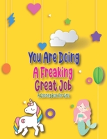 You Are Doing a Freaking Great Job: A Step by Step Drawing and Coloring Book for Kids 4-8 to Learn to Draw Cute Stuff. B08QZVM9BC Book Cover