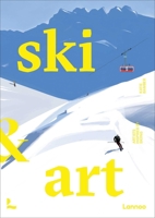 Ski & Art: Artists Inspired by Skiing 905996120X Book Cover