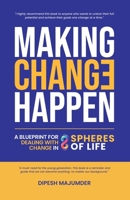 Making Change Happen - A Blueprint for Dealing with Change in 8 Spheres of Life 9393384770 Book Cover