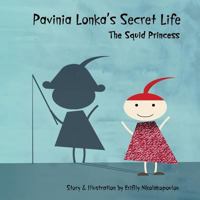 Pavinia Lonka's Secret Life: The Squid Princess 1530957842 Book Cover