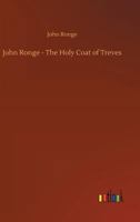 John Ronge - The Holy Coat of Treves 3732676250 Book Cover