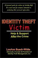 Identity Theft Victim: Help & Support After the Crime: Agony & Answers . . . Trauma to Triumph 1403357560 Book Cover