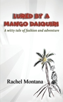 Lured by a Mango Daiquiri 1528997751 Book Cover