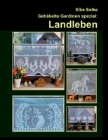 Gehäkelte Gardinen spezial: Landleben:20 Modelle mit ländlichen Motiven (German Edition) 3759733662 Book Cover