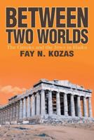 Between Two Worlds: The Greeks and the Jews in Haiku 0595296394 Book Cover