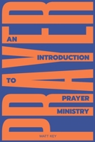 An Introduction to Prayer Ministry B0FCN9WWHW Book Cover