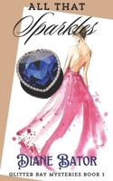 All That Sparkles: Glitter Bay Mysteries, Book 1 1738332829 Book Cover