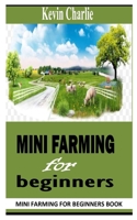 MINI FARMING FOR BEGINNERS: Mini Farming for Beginners Book null Book Cover