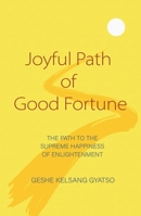 Joyful Path of Good Fortune: The Complete Guide to the Buddhist Path to Enlightenment 0948006463 Book Cover