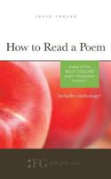 How to Read a Poem: Based on the Billy Collins Poem "Introduction to Poetry" (Field Guide Series) 0989854221 Book Cover