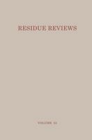 Residue Reviews, Volume 23: Residues of Pesticides and Other Foreign Chemicals in Foods and Feeds 1461584396 Book Cover