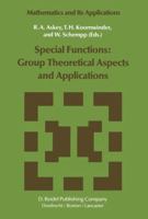 Special Functions: Group Theoretical Aspects and Applications (Mathematics and Its Applications) 1402003196 Book Cover