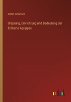 Ursprung, Einrichtung Und Bedeutung Der Erdkarte Agrippas (Classic Reprint) 3863824849 Book Cover