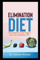 Elimination Diet: Find Negative Food Triggers and Live a Healthier Life B08M8HF5XY Book Cover