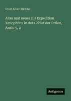 Altes und neues zur Expedition Xenophons in das Gebiet der Drilen, Anab. 5, 2 3563162964 Book Cover
