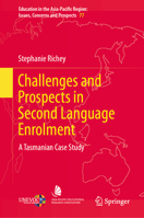 Challenges and Prospects in Second Language Enrolment: A Tasmanian Case Study (Education in the Asia-Pacific Region: Issues, Concerns and Prospects, 77) 9819501946 Book Cover