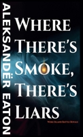 Where There's Smoke, There's Liars: Woke Island Battle Royale 1778048013 Book Cover
