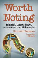 Worth Noting: Editorials, Letters, Essays, an Interview, and Bibliography 0786493518 Book Cover