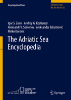 The Adriatic Sea Encyclopedia (Encyclopedia of Seas) 3030500314 Book Cover