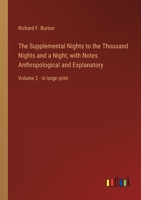 The Supplemental Nights to the Thousand Nights and a Night; with Notes Anthropological and Explanatory: Volume 2 - in large print 3368327623 Book Cover