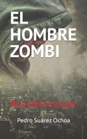 El Hombre Zombi: No podrás escapar B09PMFY8ZN Book Cover