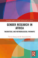 Gender Research in Africa: Theoretical and Methodological Pathways (Routledge Studies on Gender and Sexuality in Africa) 1041093799 Book Cover