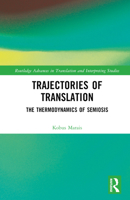Trajectories of Translation: The Thermodynamics of Semiosis 1032455438 Book Cover