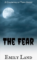 The Fear : Emily's Chapbook 1974317749 Book Cover