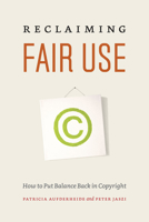 Reclaiming Fair Use: How to Put Balance Back in Copyright 0226032280 Book Cover