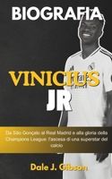 Biografia di Vinicius Jr.: Da São Gonçalo al Real Madrid e alla gloria della Champions League - L'ascesa di una superstar del calcio - La storia motivante di un giovane campione. (Italian Edition) B0DSFV3C2P Book Cover