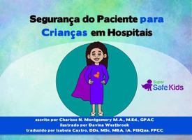 Segurança do Paciente para Crianças em Hospitais (Super Safe Kids) 1733382755 Book Cover