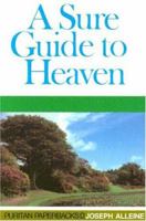 A Sure Guide to Heaven: or An Earnest Invitation to Sinners to Turn to God 0851510817 Book Cover