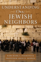 Understanding Our Jewish Neighbors 1462146937 Book Cover