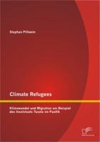 Climate Refugees: Klimawandel und Migration am Beispiel des Inselstaats Tuvalu im Pazifik 3842898401 Book Cover