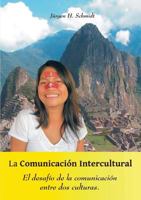 La Comunicación Intercultural: El desafío de la comunicación entre dos culturas 3732263819 Book Cover