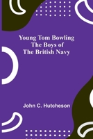 Young Tom Bowling The Boys of the British Navy 9362992655 Book Cover