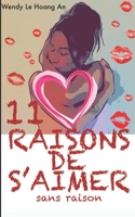 11 RAISONS DE S'AIMER sans raison (French Edition) B0DY629KTR Book Cover