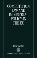 Competition Law and Industrial Policy in the EU 0198264933 Book Cover