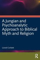 A Jungian and Psychoanalytic Approach to Biblical Myth and Religion 103288276X Book Cover