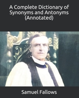 A Complete Dictionary of Synonyms and Antonyms B08SGR3396 Book Cover