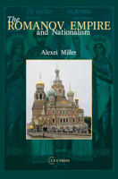 The Romanov Empire and Nationalism: Essays in the Methodology of Historical Research 963977619X Book Cover