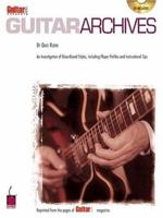 Guitar One Presents Guitar Archives: An Investigation of Blues-Based Styles, Including Player Profiles and Instructional Tips 1575605120 Book Cover