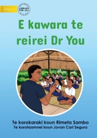 Dr You Visits the School - E kawara te reirei Dr You (Te Kiribati) 1922795879 Book Cover