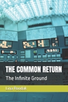 THE COMMON RETURN: The Infinite Ground (Industrial Fiction) B0HC5HF115 Book Cover