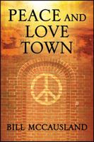 Peace and Love Town 1478789026 Book Cover