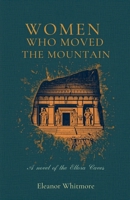 The Women Who Moved the Mountain: A Novel of the Ellora Caves B0GZRVJZDN Book Cover