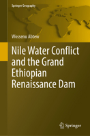 Nile Water Conflict and the Grand Ethiopian Renaissance Dam (Springer Geography) 3031786564 Book Cover