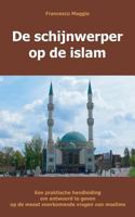 de Schijnwerper Op de Islam: Een Praktische Handleiding Om Antwoord Te Geven Op de Meest Voorkomende Vragen Van Moslims 3941750038 Book Cover