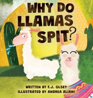 Why do llamas spit? 1736896059 Book Cover